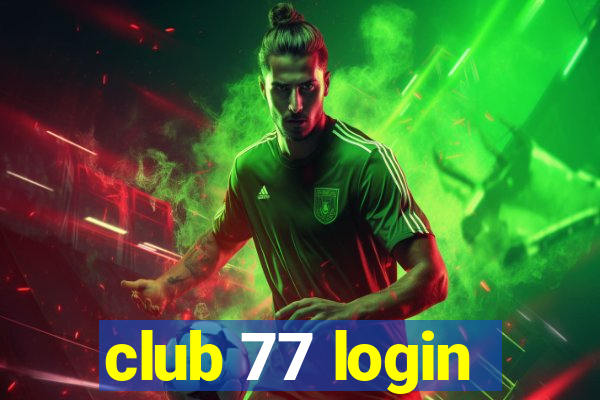 club 77 login